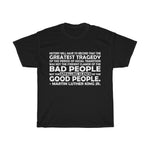 Load image into Gallery viewer, MLK GREATEST TRAGEDY- UNISEX TEE
