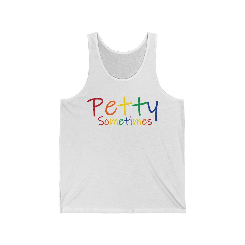 PETTY SOMETIMES COLOR- Unisex Jersey Tank