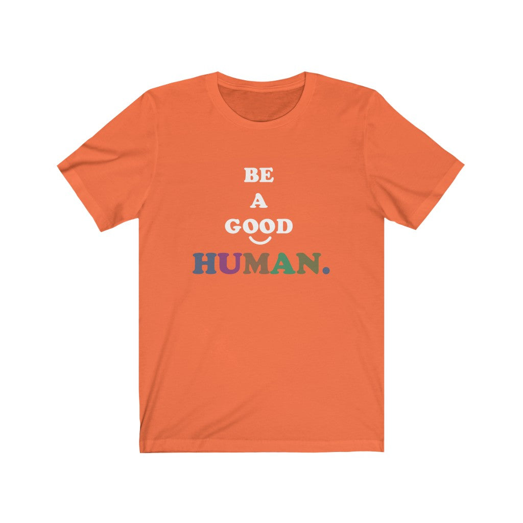 Good Human- Unisex Short Sleeve Tee