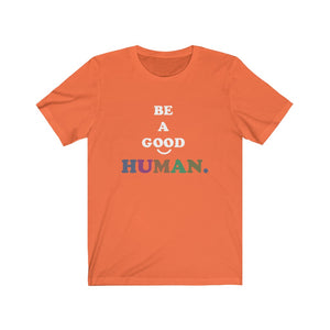 Good Human- Unisex Short Sleeve Tee