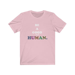 Good Human- Unisex Short Sleeve Tee