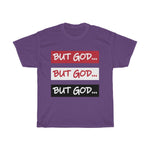 Load image into Gallery viewer, BUT GOD- Unisex Heavy Cotton Tee
