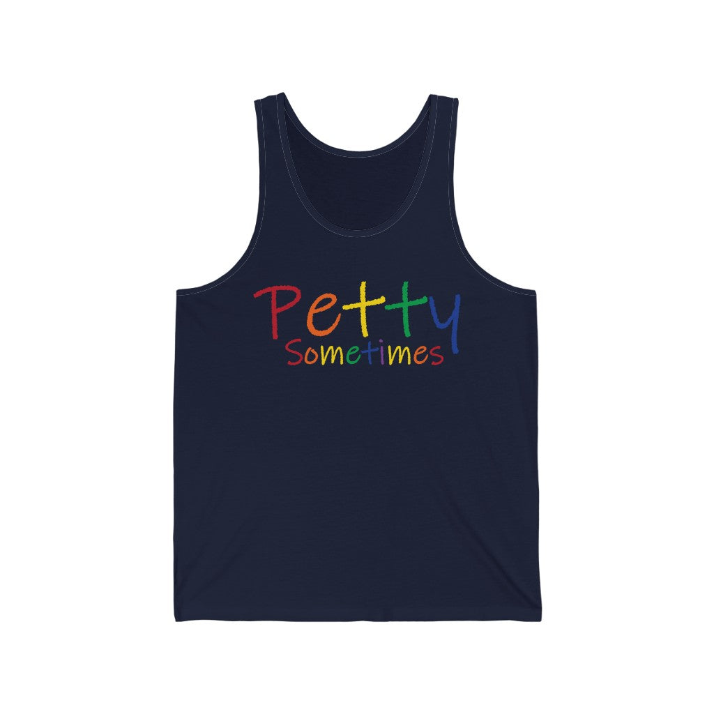 PETTY SOMETIMES COLOR- Unisex Jersey Tank