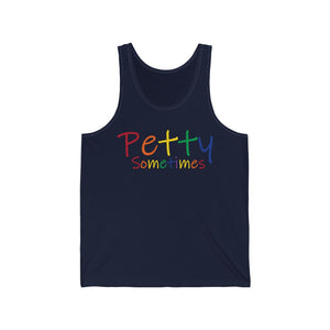 PETTY SOMETIMES COLOR- Unisex Jersey Tank