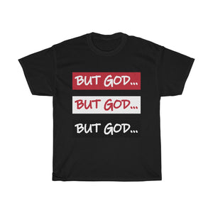 BUT GOD- Unisex Heavy Cotton Tee