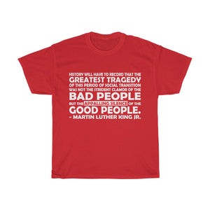 MLK GREATEST TRAGEDY- UNISEX TEE