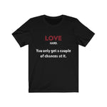 Load image into Gallery viewer, Love Hard -Unisex Jersey Short Sleeve Tee
