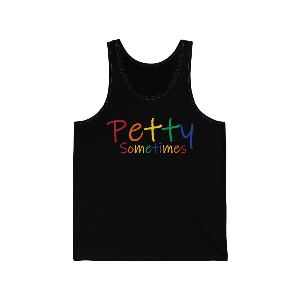 PETTY SOMETIMES COLOR- Unisex Jersey Tank