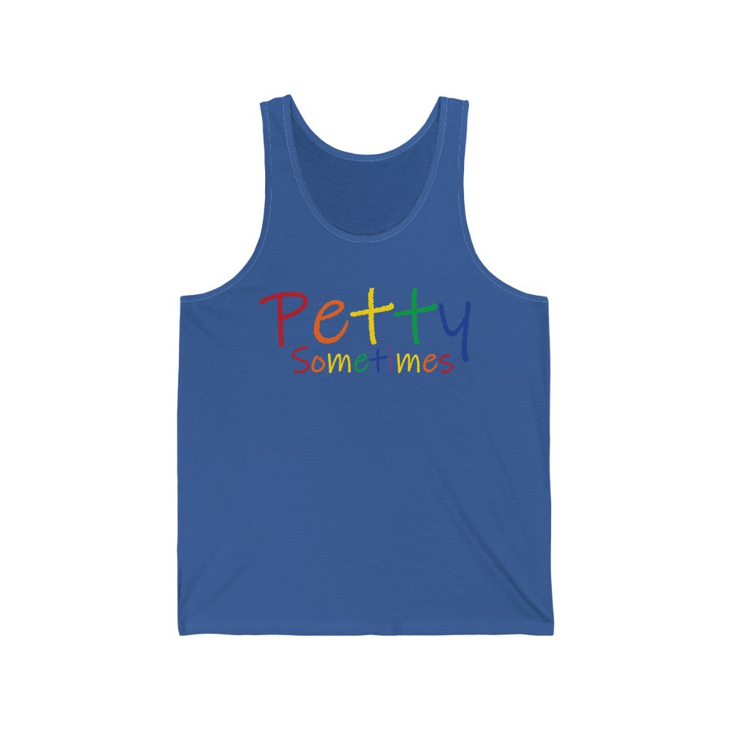 PETTY SOMETIMES COLOR- Unisex Jersey Tank