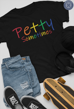 Load image into Gallery viewer, PETTY SOMETIMES COLOR-Unisex Heavy Cotton Tee
